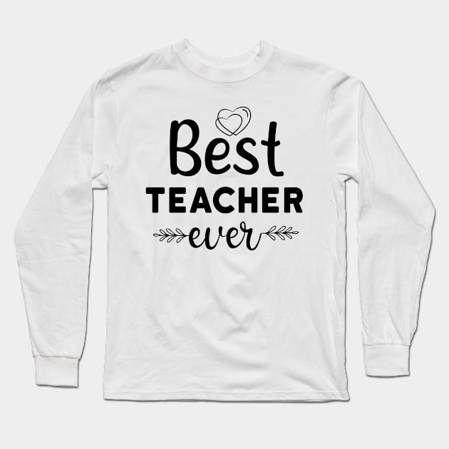 Best teacher ever Long Sleeve T-Shirt by BunnyCreative